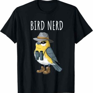 Best Funny Bird Nerd T-shirt - Perfect For Bird Watchers